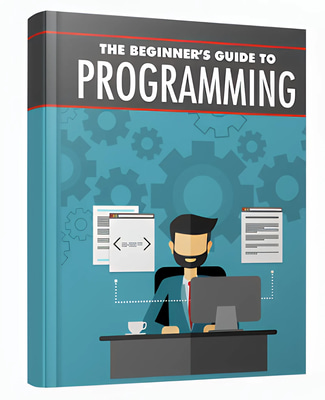 Beginner's Programming Blueprint - Start Coding with Confidence - Clear, Practical Guide for Aspiring Programmers and Tech Enthusiasts