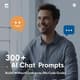 300+ AI ChatGPT Prompts - No-Code Guide for Building Smarter AI Conversations and Creative Workflows 1