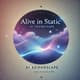 Alive In Static AI Soundscape - Immersive Ambient & Atmospheric AI Music for Creative and Mindful Projects 1