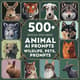 500+ Animal AI Prompts - Wildlife, Pets & Creatures - Creative AI Text & Art Prompts for Designers and Content Creators 5