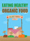 Eating Healthy with Organic Food - Clean Eating Guide - Practical Organic Nutrition Tips for Health-Conscious Readers and Wellness Enthusiasts 6