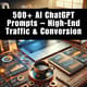 500+ AI ChatGPT Prompts - High-End Traffic & Conversion Boost for Marketers and Content Creators 4