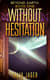 Without Hesitation Instant Attraction Burn - Steamy Contemporary Romance for Adult Readers 6