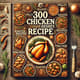300 Chicken Recipes - Global Poultry Dishes by SavoryNest Press - Culinary Inspirations for Home Cooks and Food Enthusiasts 3