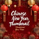 Chinese New Year Thumbnail YouTube - Festive YouTube Thumbnail Templates for Engaging Social Media Creators 1