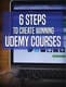 6 Steps to Create Winning Udemy Courses Teach & Earn Online - Practical Business Guide for Course Creators and Educators 5