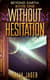 Without Hesitation Instant Attraction Burn - Steamy Contemporary Romance for Adult Readers 5