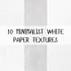 10 Minimalist White Paper Textures - Clean Minimalist Paper Backgrounds for Creative and Professional Photography Projects 6