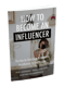 How to Become an Influencer Engage Grow Monetize - Strategic Guide for Aspiring Influencers and Digital Marketers 4