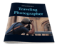 Getting Started as a Traveling Photographer - Essential Photo & Travel Tips Guide for Beginners and Enthusiasts 4