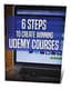6 Steps to Create Winning Udemy Courses Teach & Earn Online - Practical Business Guide for Course Creators and Educators 4