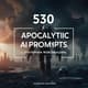 530 Apocalyptic AI Prompts - Dystopian Worldbuilding for Creative Storytellers and Game Designers 4