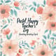 Pastel Floral Happy Teachers Day Greeting Card - Elegant Floral Design for Appreciating Educators and Celebrating Teacher's Day 6