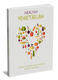 Healthy Vegetarian Plant-Based Protein Meals - Nutritious and Flavorful Recipes for Vibrant, Health-Conscious Cooks 6