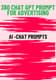 380+ AI ChatGPT Prompts - Advertising Campaign Copywriting - Creative AI Text Prompts for Marketers and Content Creators 6