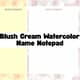 Blush Cream Watercolor Name Notepad - Elegant Office Forms Template for Professional Workflow Efficiency 1