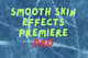Smooth Skin FX Retouch - Cinematic Video Enhancement for Premiere Editors and Content Creators 3