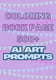 500+ Coloring Book AI Prompts - Printable Designs - Creative AI Art Prompts for Artists, Educators, and Content Creators 1