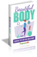 Beautiful Body Bible - Confidence Through Self-Care - Chic Fashion & Beauty Guide for Empowered Wellness and Style 4