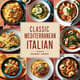 Italian Recipes Cookbook - Mediterranean Classics - Authentic Savory Mediterranean Dishes for Home Cooks and Food Lovers 6