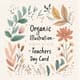 Organic Illustration Teachers Day Card - Elegant Eco-Friendly Greeting for Educators and Thoughtful Appreciation 5