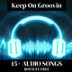 Keep On Groovin - AI-Generated Rhythmic Groove Music for Energetic Creative Projects 3