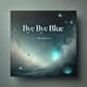 Bye Bye Blue AI Melancholic - Immersive Ambient & Atmospheric AI Music for Reflective and Creative Projects 5
