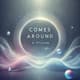 Comes Around AI Cyclical - Immersive Ambient & Atmospheric AI Music for Creative Projects and Relaxation 5
