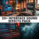 20+ Interface Sound Effects Pack - Crisp and Immersive Audio Effects for UI Designers and Developers 3
