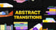Abstract Motion Transitions Pack - Cinematic AI-Enhanced Video Broadcast Templates for Dynamic Storytelling 3