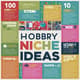 100 Hobby Niche Ideas Discover Profitable Passion Projects - Creative Guide for Arts, Hobbies & Craft Entrepreneurs 1