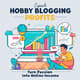 Hobby Blogging Profits Turn Passion into Online Income - Practical Guide for Craft Enthusiasts Monetizing Creativity 6