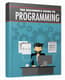 Beginner's Programming Blueprint - Start Coding with Confidence - Clear, Practical Guide for Aspiring Programmers and Tech Enthusiasts 3