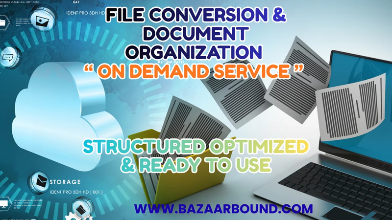 FILE CONVERSION & DOCUMENT ORGANIZATION SERVICE – STRUCTURED, OPTIMIZED & READY TO USE