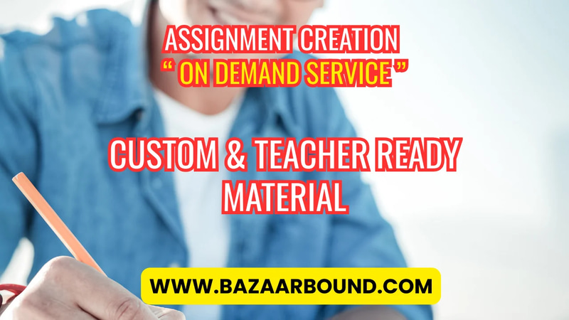 ASSIGNMENT CREATION SERVICE — CUSTOM & TEACHER-READY MATERIAL