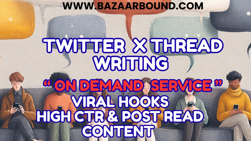 TWITTER / X THREAD WRITING SERVICE - VIRAL HOOKS, HIGH CTR & POST READ CONTENT