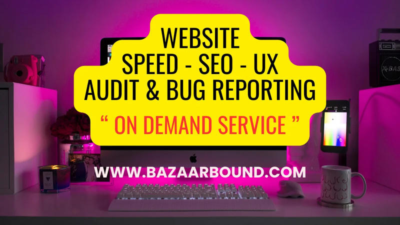 WEBSITE SPEED, SEO, UX AUDIT & BUG REPORTING SERVICE