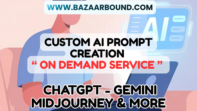 CUSTOM AI PROMPT CREATION SERVICE - CHATGPT, MIDJOURNEY & MORE
