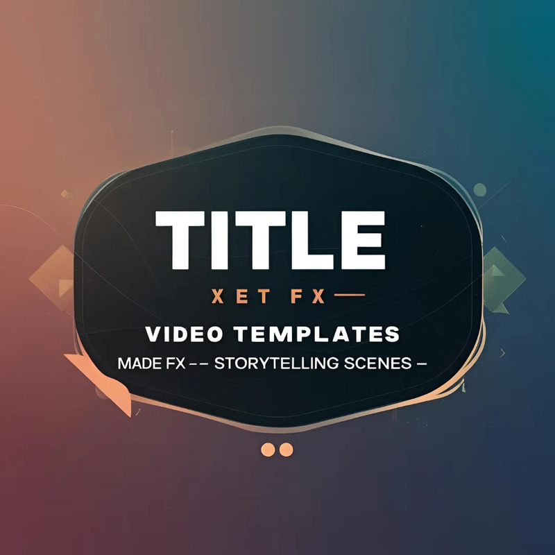 Title FX - Made for Storytelling Scenes - Cinematic Video Title Templates for Creative Storytelling and Dynamic Visuals