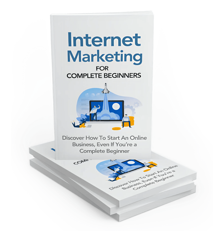 Internet Marketing for Complete Beginners Step-by-Step Intro - Practical Digital Marketing Guide for New Entrepreneurs and Small Businesses