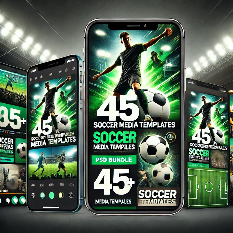45+ Soccer Media Templates - PSD Bundle - Versatile Multi-Platform Soccer Ad Designs for Marketers and Content Creators