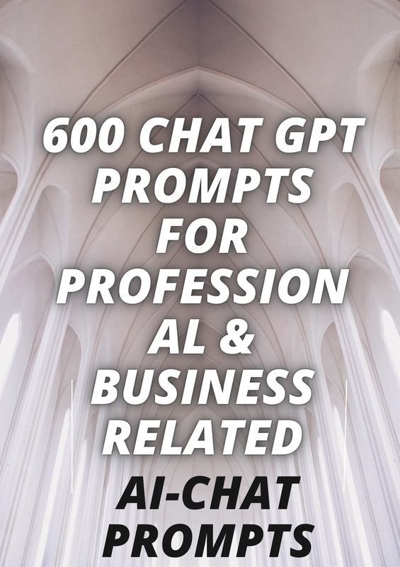 600+ AI ChatGPT Prompts - Business & Professional Toolkit - Versatile AI Chat Prompts for Efficient Workflows and Enhanced Communication