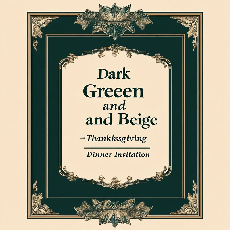 Dark Green and Beige Thanksgiving Dinner Invitation - Elegant Seasonal Invitation for Warm Holiday Gatherings and Family Celebrations