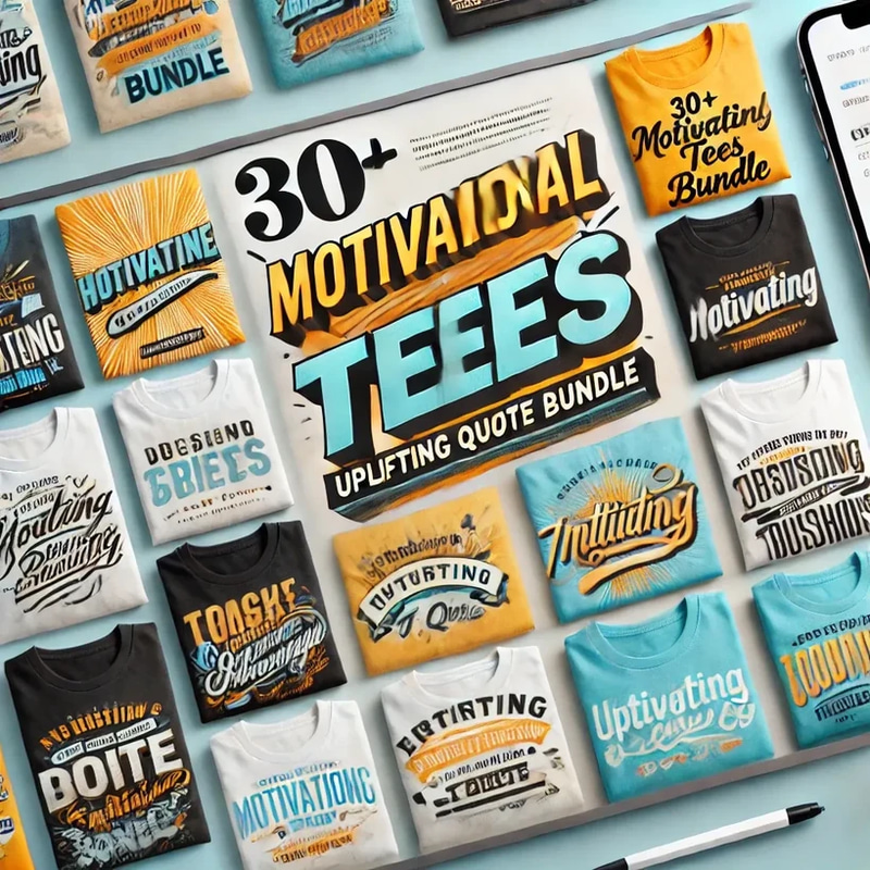 30+ Motivational Tees - Uplifting Quote Bundle - Inspirational Shirt Designs for Personal and Business Branding