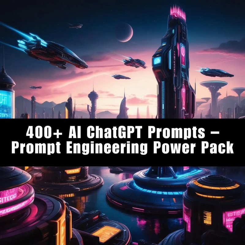 400+ AI ChatGPT Prompts - Prompt Engineering Power Pack for Creators and AI Enthusiasts